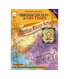 Abraham Lincoln and His Times Resource Book Grade 4-7 Paperback