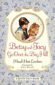 Betsy and Tacy Go Over the Big Hill