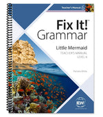 IEW Fix It! Grammar: Level 6 Little Mermaid [Teacher’s Manual]