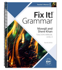 IEW Fix It! Grammar: Level 4 Mowgli and Shere Khan [Teacher’s Manual]