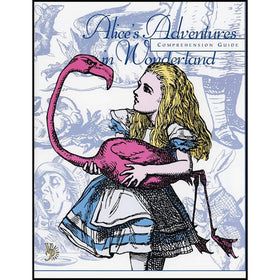 Alice in Wonderland Comprehension Guide - Veritas Press