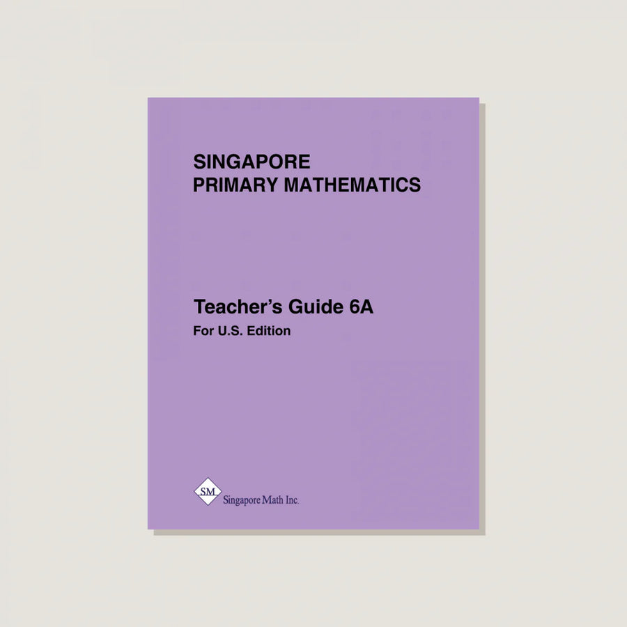 Primary Mathematics U.S. Edition Teacher's Guide 6A (Clearance)