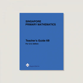 Primary Mathematics U.S. Edition Teacher's Guide 6B (Clearance)