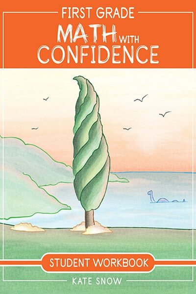 First Grade Math with Confidence Student Workbook - The Well-Trained Mind