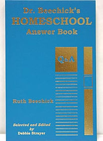 Dr. Beechick's Homeschool Answer Book