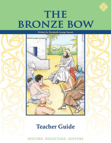 The Bronze Bow Teacher Guide - Memoria Press