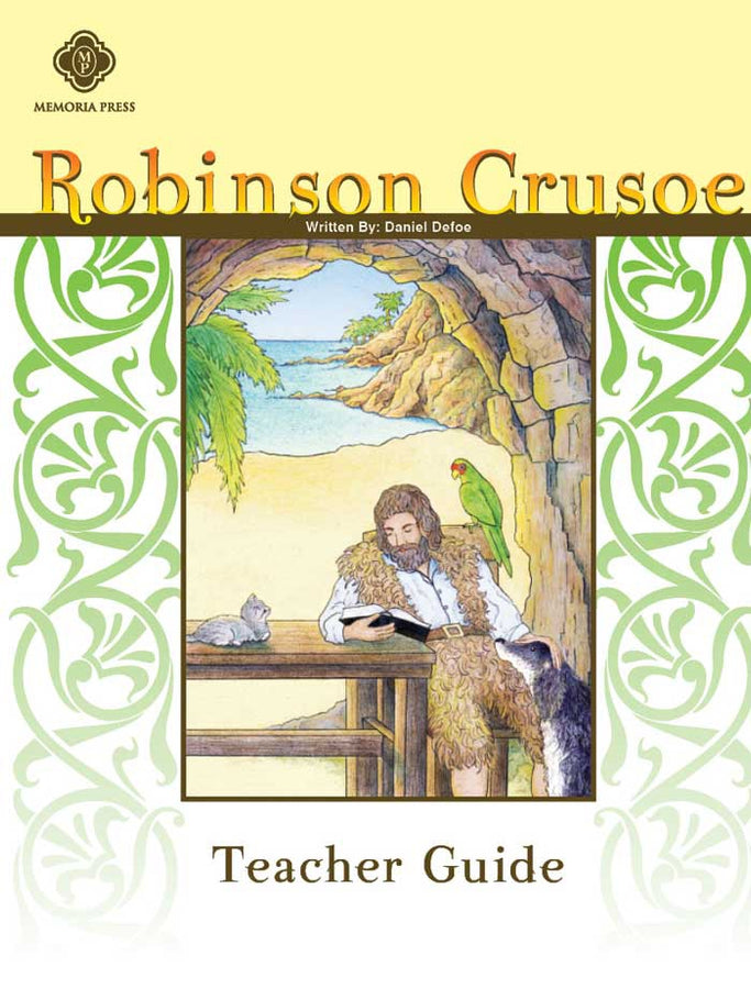 Robinson Crusoe Teacher Guide-Memoria Press