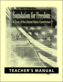 Foundation for Freedom: A Study of the United States Constitution - Teacher's Manual