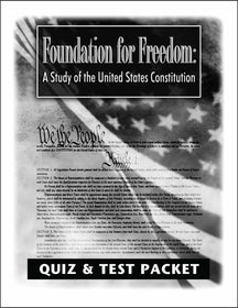 Foundation for Freedom: A Study of the United States Constitution - Quiz & Test Packet