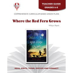 Novel Unit - Where the Red Fern Grows Teacher Guide Grades 6-8