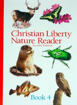 Christian Liberty Nature Reader Book 4 - Christian Liberty Press