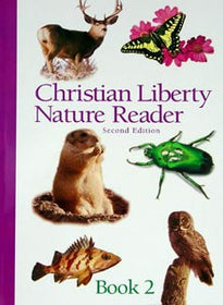 Christian Liberty Nature Reader: Book 2, 3rd edition - Christian Liberty Press
