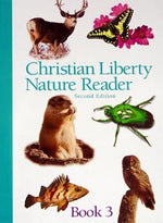 Christian Liberty Nature Reader: Book 3, 3rd edition - Christian Liberty Press