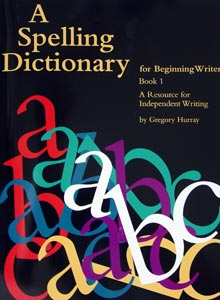 A Spelling Dictionary for Beginning Writers, Book 1