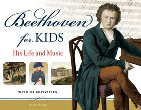 Beethoven for Kids: His Life and Music with 21 Activities - iPg