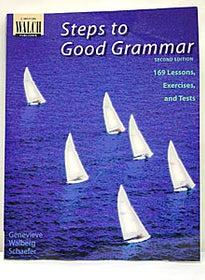 Steps to Good Grammar: 169 Lessons, Exercises and Tests