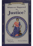 Whatever Happened to Justice?