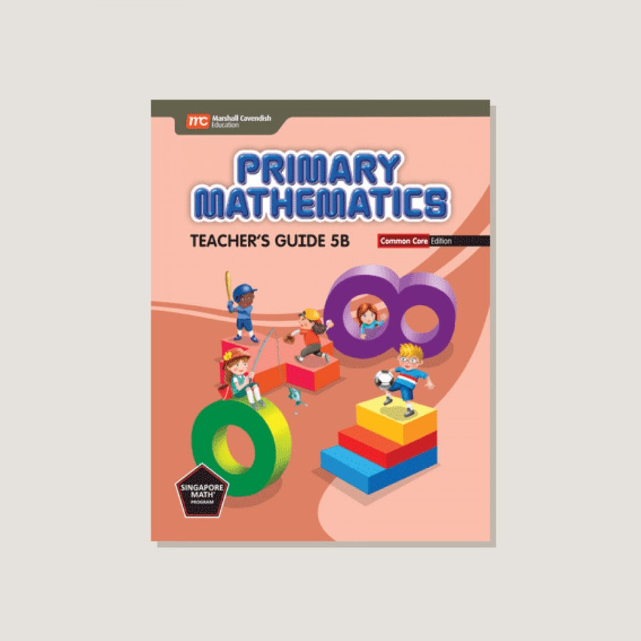 Primary Mathematics Common Core Edition Teacher's Guide 5B