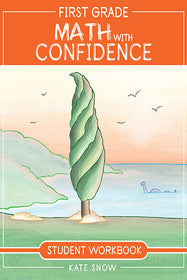 First Grade Math with Confidence Student Workbook - The Well-Trained Mind