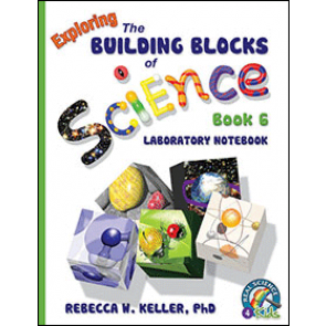 Exploring the Building Blocks of Science Book 6 Laboratory Notebook (Grade 6)