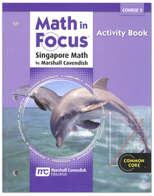 Math in Focus: The Singapore Approach Grade 8 (Course 3) Blackline Activities Book