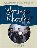 Writing & Rhetoric Book 10: Thesis Part 1 - Classical Academic Press