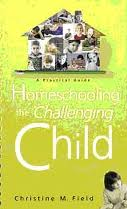 Homeschooling the Challenging Child