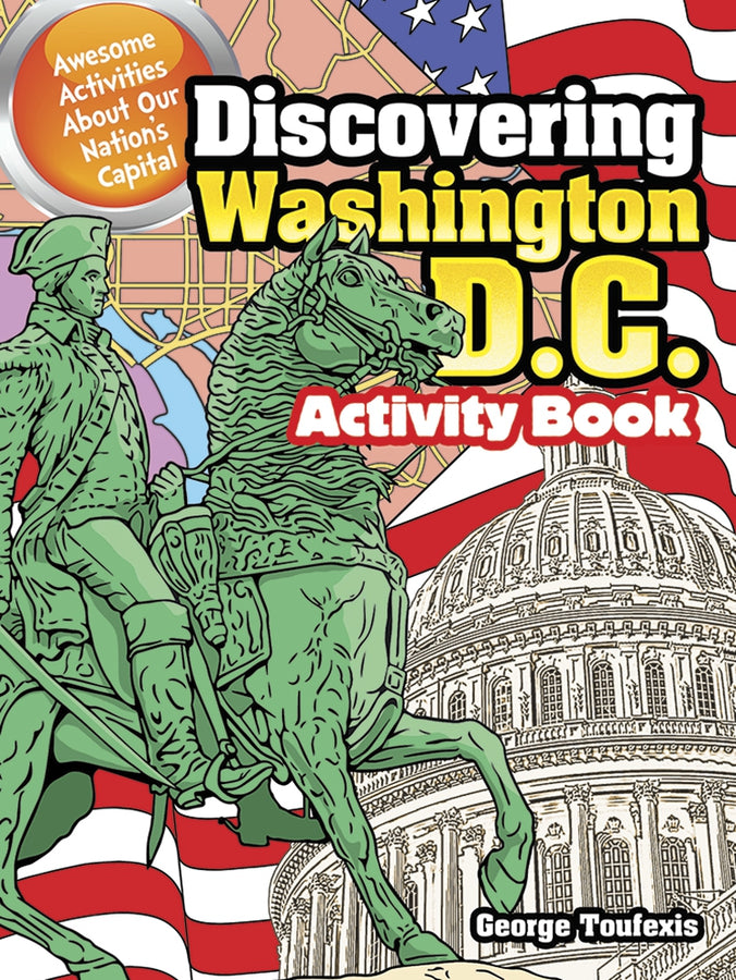 Discovering Washington, D.C. Activity Book: Awesome Activities About Our Nation's Capital