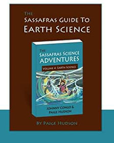 The Sassafras Guide to Earth Science (Sassafras Science Adventures)  Volume 4 - Elemental Science