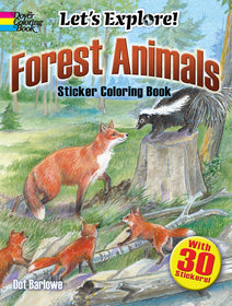 Let's Explore! Forest Animals: Sticker Coloring Book