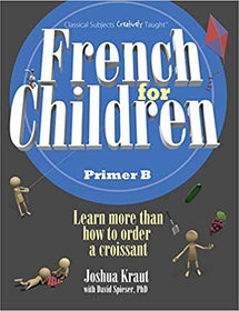 French for Children Primer B (Student Edition)  Classical Academic Press