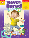 The Never-Bored Kid Book 2, Grades K-1 - Activity Book Ages 5-6  Evan-Moor