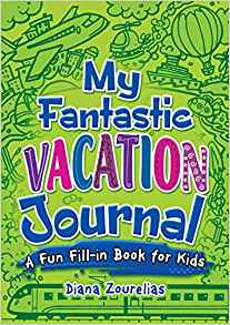 My Fantastic Vacation Journal: A Fun Fill-in Book for Kids (Dover Children's Activity Books)