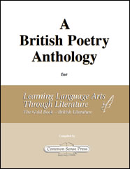 A British Poetry Anthology for Learning Language Arts Through Literature: The Gold Book British Literature