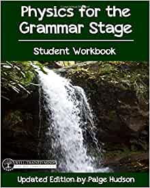 Physics for the Grammar Stage Student Workbook - Elemental Science