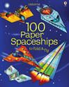 100 Paper Spaceships to Fold & Fly