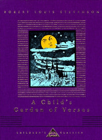 A Child's Garden of Verses, by Robert Louis Stevenson