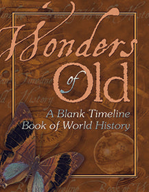 Wonders of Old: A Blank Timeline Book of World History