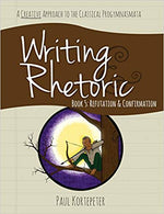 Writing & Rhetoric Book 5: Refutation & Confirmation (Student Edition) -Classic Academic Press