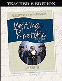 Writing & Rhetoric Book 10: Thesis Part 1 Teacher’s Edition