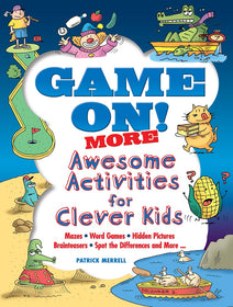 Dover Game On! MORE Awesome Activities for Clever Kids